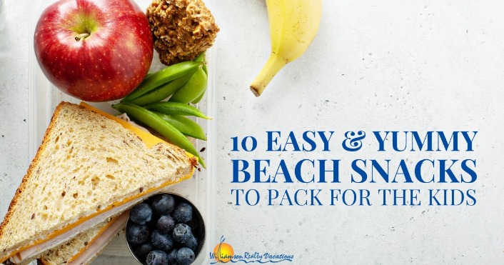 10 Easy and Yummy Beach Snacks to Pack for the Kids - Williamson Realty  Vacations